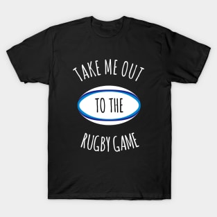 Take Me Out To The Rugby Game T-Shirt